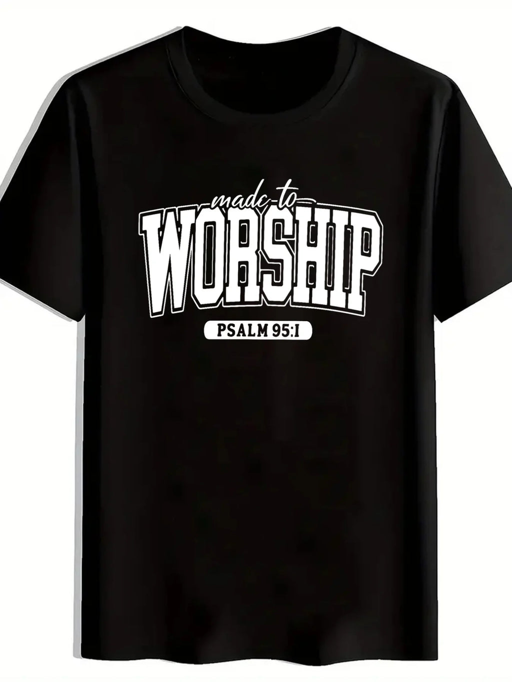 [ T-Shirt] Black Short-Sleeved Graphic Tee for Men - Bold 'WORSHIP' Print with 'made to' in Cursive Above, Featuring 'PSALM 95:1' in a Rectangle Below, Relaxed Fit, Round Neckline, Ideal for Casual Wear and Every Day Inspiration.