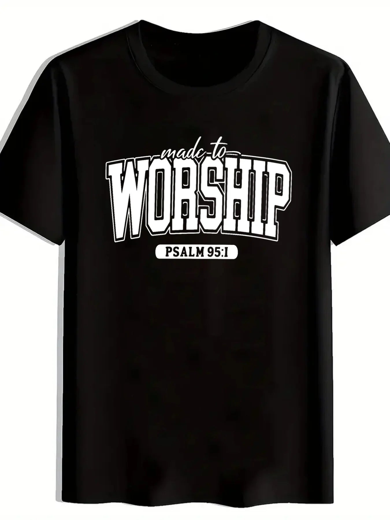 [ T-Shirt] Black Short-Sleeved Graphic Tee for Men - Bold 'WORSHIP' Print with 'made to' in Cursive Above, Featuring 'PSALM 95:1' in a Rectangle Below, Relaxed Fit, Round Neckline, Ideal for Casual Wear and Every Day Inspiration.