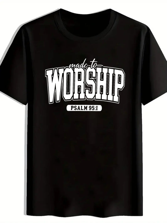 [ T-Shirt] Black Short-Sleeved Graphic Tee for Men - Bold 'WORSHIP' Print with 'made to' in Cursive Above, Featuring 'PSALM 95:1' in a Rectangle Below, Relaxed Fit, Round Neckline, Ideal for Casual Wear and Every Day Inspiration.