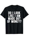 "I Look Like I' Made of Money" T-Shirt - Wealth Suitable for All Seasons, Digital Heat Transfer Print, Lightweight Round Neck Short Sleeve Casual Shirt, Machine Washable for Parties & Casual Attire (Regular Fit)