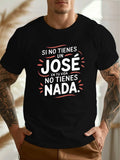 Men's Funny Spanish Saying T-Shirt- "If You Don't Have Jose In Your Life" Red Text- Lightweight Crew Neck Summer T-Shirt- Black T-Shirt Suitable for Daily and Formal Wear- Funny Gift for Jose- Adult Men's Clothing, Humorous Clothing, Strong Prin