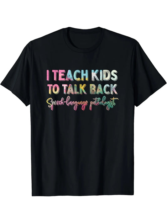 Speech-Language Pathologist T-Shirt - Funny SLP Gift with "I Teach to Talk Back" Saying - Soft Stretch Knit Fabric - SLPSupport Apparel - Machine Washable All-Season Tee for Therapists, Teachers, Speech Therapists - Casual Everyday & Clinic Wear