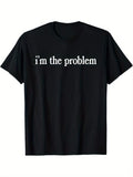 Funny Men's Black Graphic T-Shirt Bold Gothic Typography I'M the Problem Slogan Statement Print 100% Cotton Heavyweight Short Sleeve Casual Streetwear Tee