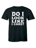 Funny Men's Black Graphic T-Shirt Bold Do I Look Like I Care Quote Large White Block Letter Typography Statement Print 100% Cotton Heavyweight Short Sleeve Casual Streetwear Tee