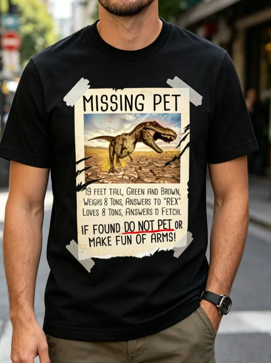 Black Casual Tee with Unique MISSING PET Dinosaur Poster Design  Featuring Tall Tyrannosaurus Rex in A Distressed Look T-shirt