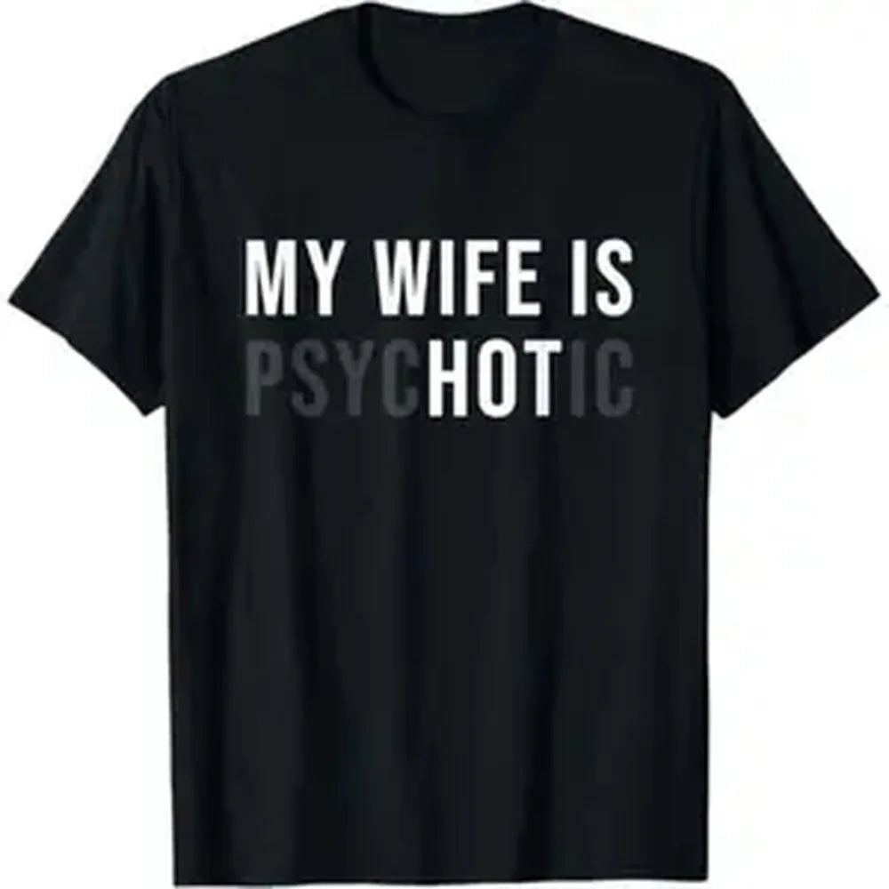 Cotton "My Wife Is Psychotic" Graphic Short Sleeve Sports Top - Smooth, Soft, Seamless Casual Fabric, Funny Husband Tee, Father's Day Gift for Husbands