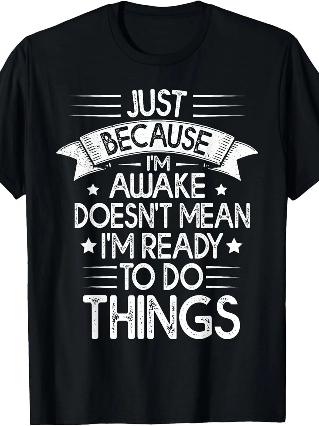 Funny Lazy T-Shirt, Just Woke Up Not Ready to Do Things, Unisex, Short Sleeve Printed T-Shirt