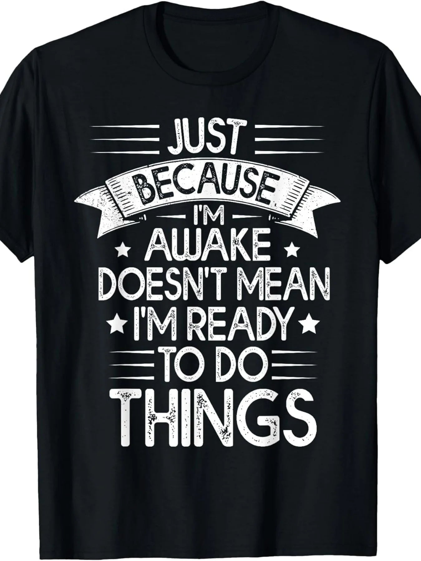 Funny Lazy T-Shirt, Just Woke Up Not Ready to Do Things, Unisex, Short Sleeve Printed T-Shirt