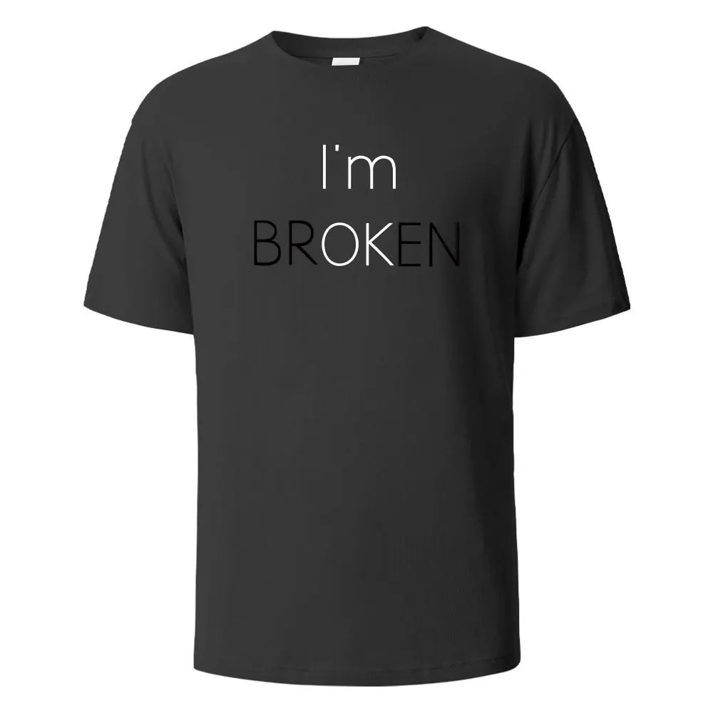 I Am Broken I Am OK Street funny T-shirt for men fashion casual loose cotton shirt round neck breathable T-shirt Hip hop T-shirt