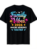 Family 2026 Vibes Family Reunion Vacation Making Memories T-Shirt Comfort Fit Men'S Tee Crew Neck Ultra Soft Breathable Moisture Wicking Casual Summer Tee Musthave Fashionable Tee4 Retro Casual Short-Sleeved T-Shirt with Round Neck and Printed Patte