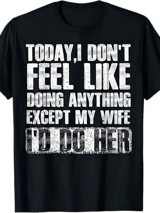 Plus Size, This Summer, I Want to Relax And Wear My "I Don'T Want to Do Anything But Be a Wife" T-Shirt. Designed for Both Men And Women, Plus Size Men'S Summer Clothing, Plus Size Summer Tops, Plus Size Men'S Tops And Shirts