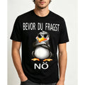 Funny German Text Penguin T-Shirt with BEVOR U FRAGST NO Slogan Glasses Unisex Crew Neck Short Sleeve Tee Men Women Black Shirt