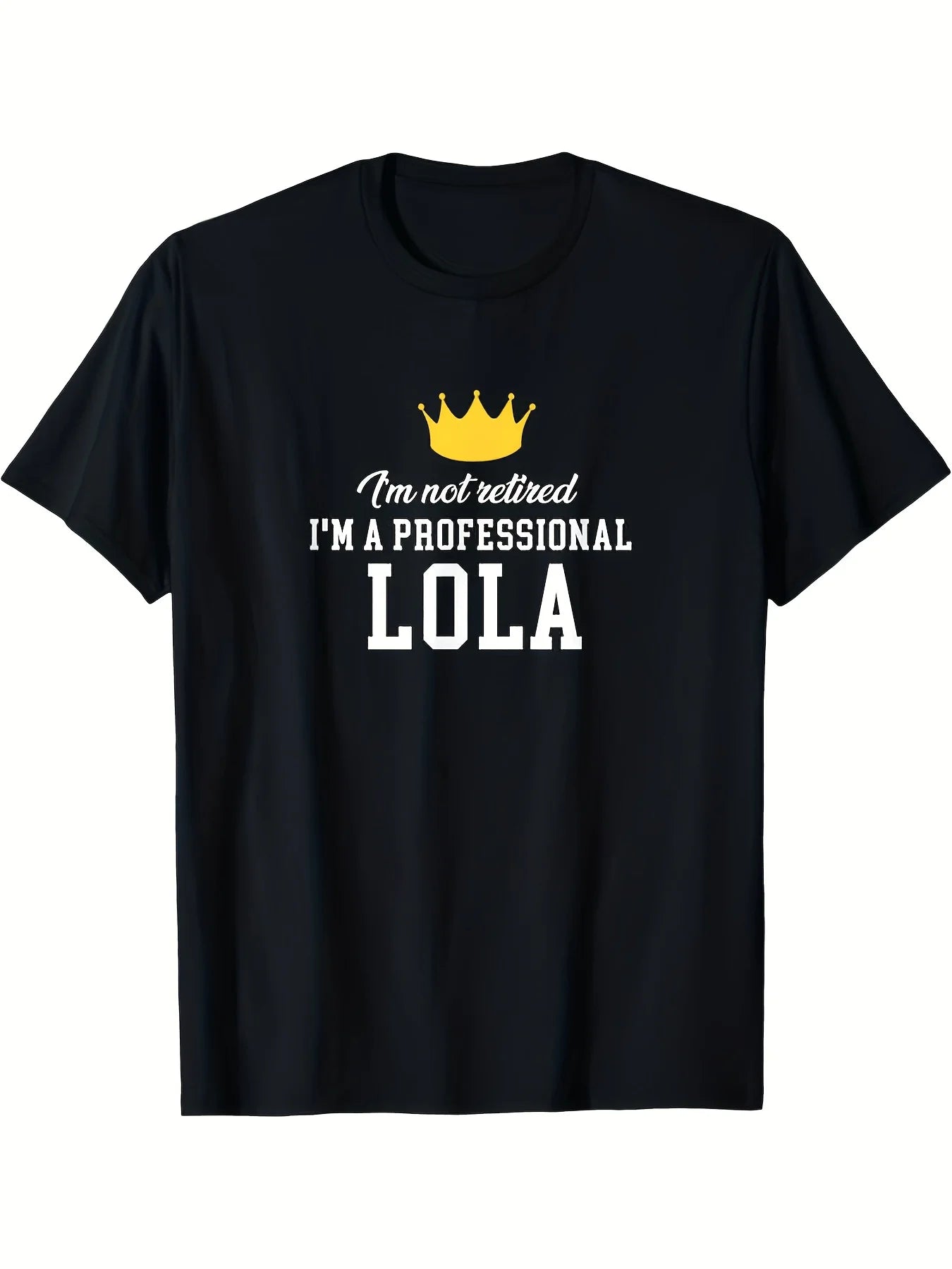 Im Not Retired Im A Professional Lola Filipino Pinoy Shirt T-Shirt All-season Versatile Casual T-shirts and Classic T-shirts Made of Pure Cotton Are Comfortable and Breathable Same Style for Men and Women 2025-2026 Summer Short-sleeved Printed T