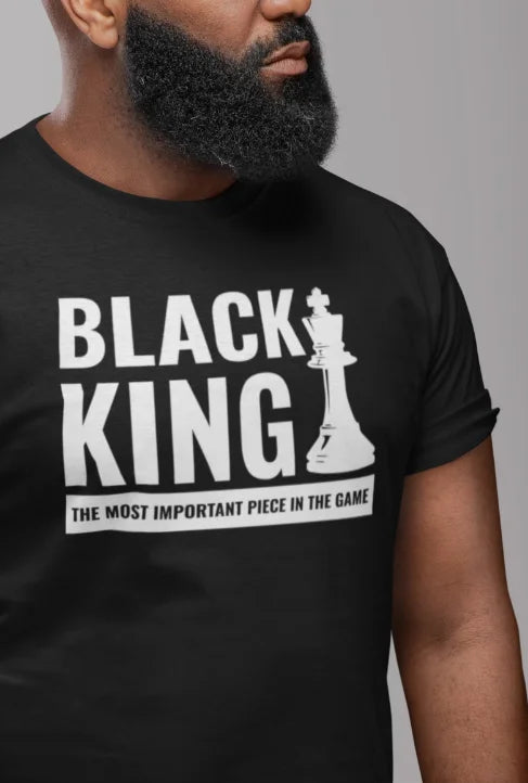 Black King Tshirt WPrint on Back - Black Man Tee - Black History Month Most Important Piece in The Game African American T-shirt