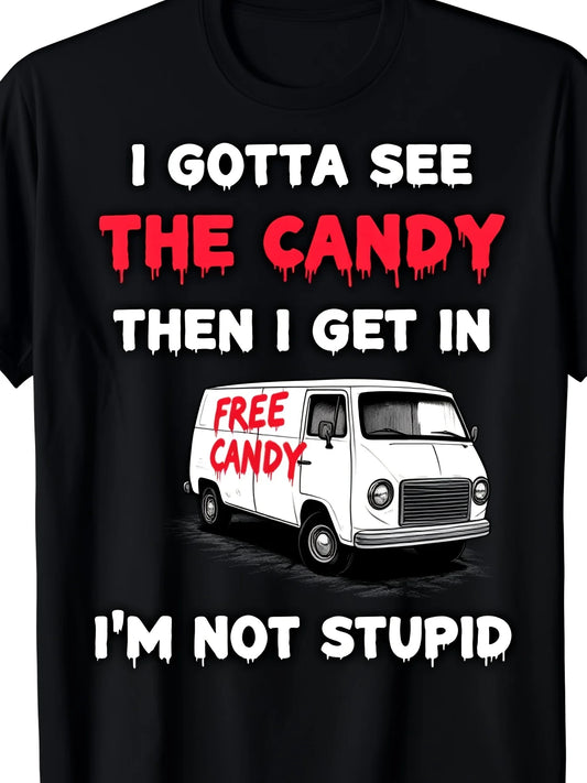 Free Candy Van Graphic Humor Oversize Tshirt I Gotta See The Candy First Slogan Tee for Men Unisex Black Short Sleeve Casual Shirt with Bold Red White Print Regular Fit Machine Washable EverydayRetro Casual Short-sleeved T-shirt with a Round Neck