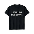 Plus-size T-shirt for Reluctant Participants, Funny Humorous Joke Satire T-shirt, Men's and Women's Four-season Pure Cotton Casual Crew Neck Outdoor Short-sleeve T-shirt, Fun T-shirt, Men's T-shirt, Men's Gift, Slightly Stretchy, Cotton