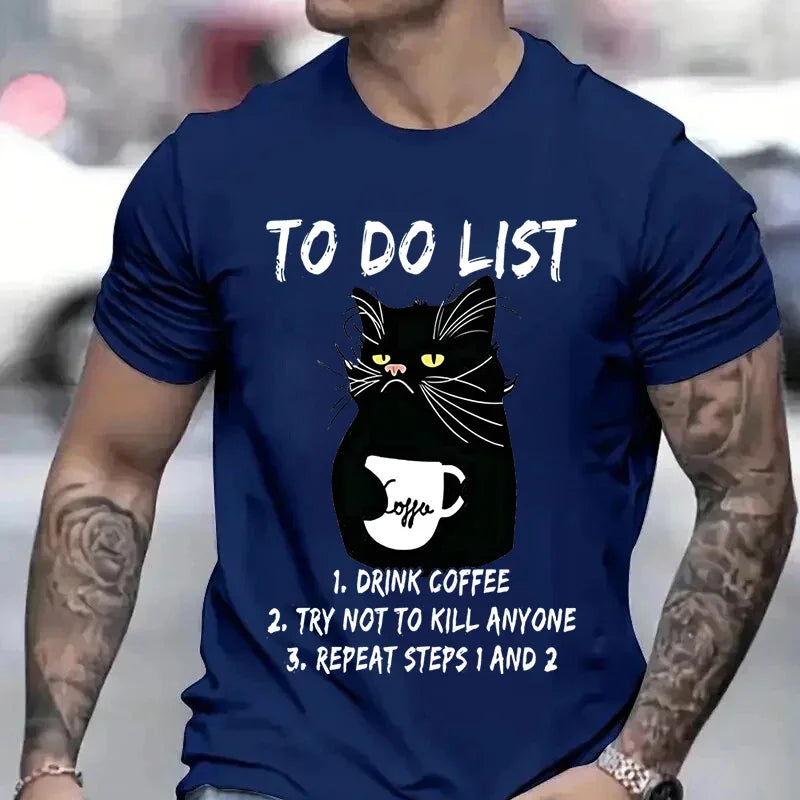 HOT SALE Men T-shirt To Do List Drink Coffee, Try Not To Kill Anyone Funny Cat T-shirt Anime Clothes Short Sleeve T-shirt Homme