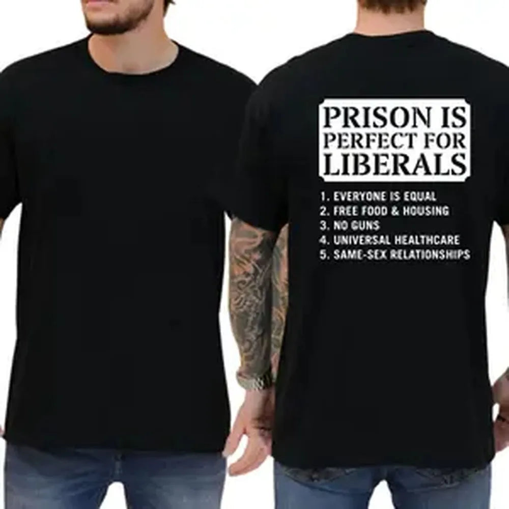 Prison is Perfect For Liberals T-Shirt, Funny Shirts, Conservative Tee, Republican Shirt, Trump Supporters Shirt