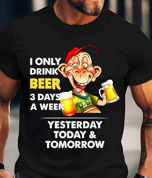 Funny Beer Lover Graphic T-Shirt- "I Only Drink Beer for Three Days" Humorous Design, Black Street Style Short Sleeve Unisex Top
