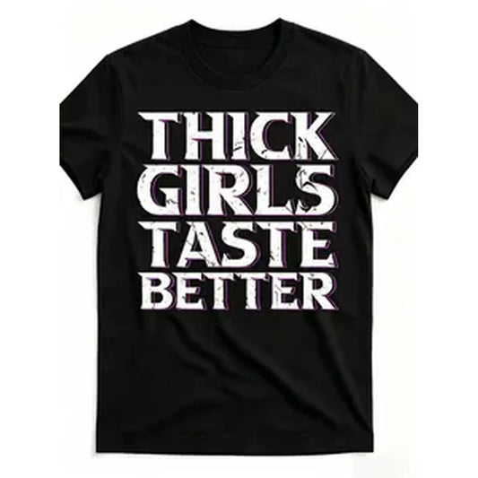 Thick Taste Better Big BBW Curvy Sexy Chick Meaningful Gift T-Shirt at Black Product Image Same Style for Men And Women Summer Short-Sleeved Printed T-Shirt Made of, Seasonal Casual And Trendy for Men