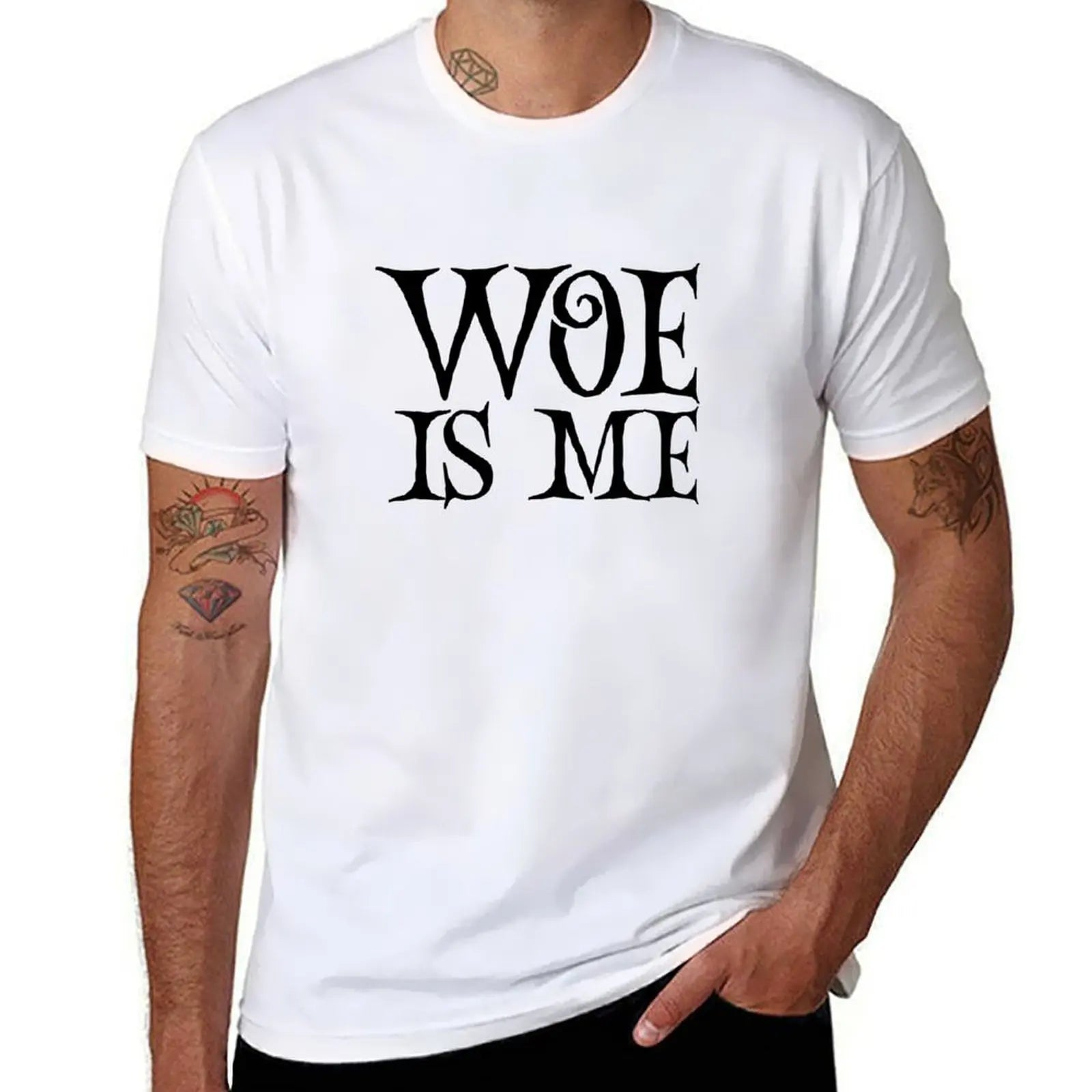 HOT SALE Woe Is Me Funny Quotes T-Shirt Anime Tshirt Man T Shirt Graphic T-Shirt Graphic Breathable Fashion Casual T-Shirt
