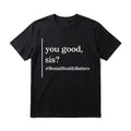 Mental Health Awareness Men's Graphic TShirt, 100% Cotton Short Sleeve Soft Top, Minimalist Typography Design, for Daily Wear, Streetwear, Casual Gift, Gift for Men, Women and Friends