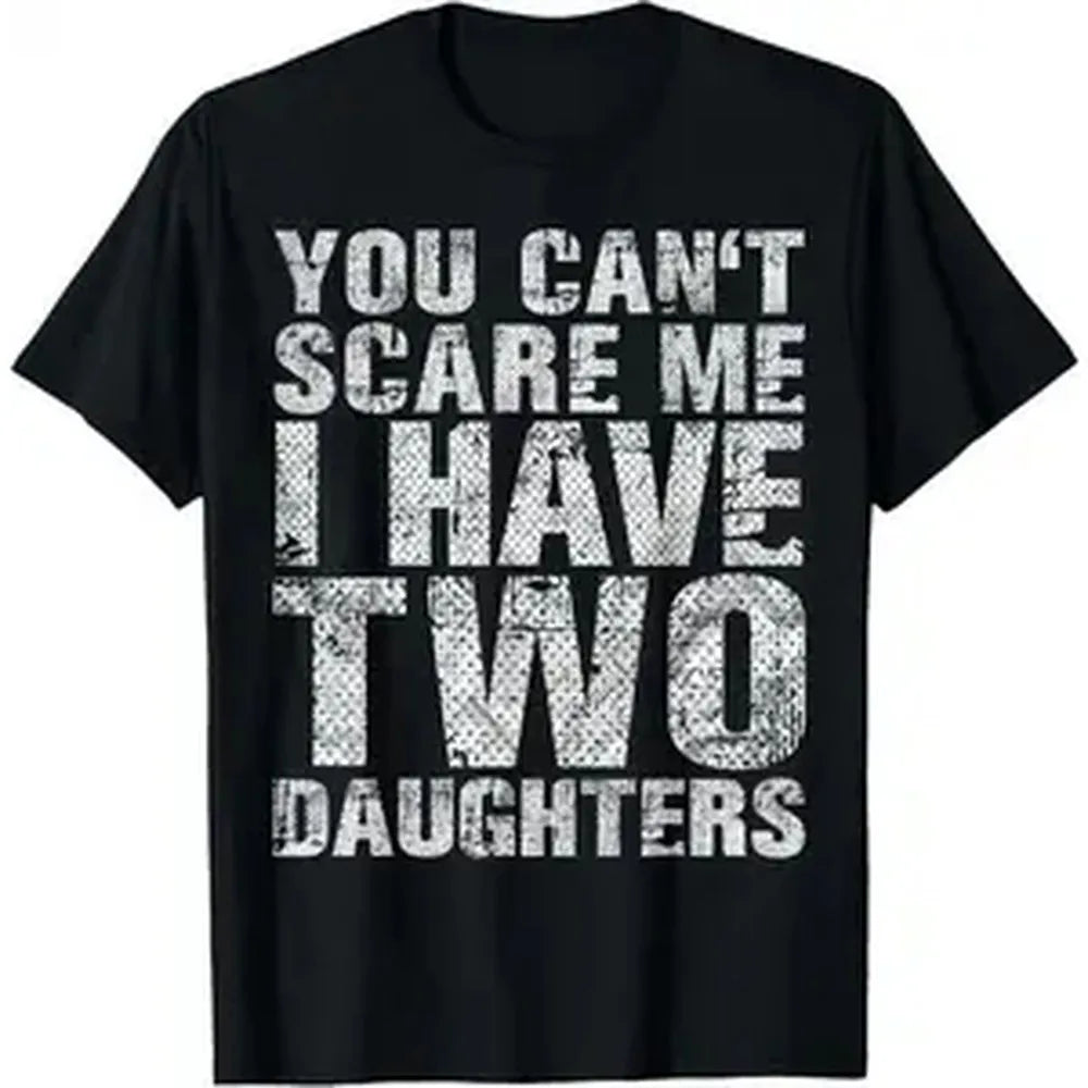 You Can't Scare Me I Have Two Daughters Girl Dad Father Day T-Shirt