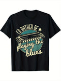 I'd Rather Be Playing Blues Harmonica" Performer Harmonicist T-Shirt