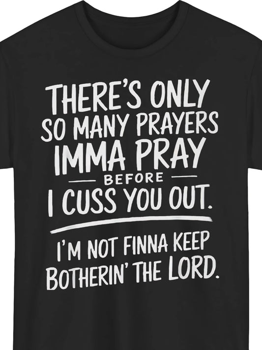 Plus-Size Unisex T-Shirt, Black Print, Featuring The Words "The Prayer Never Ends, I Must Pray First Before I Start Blaming You." I Won'T Bother God Any Longer. Casual Wear, Humorous Gifts, Soft Fabric, Suitable for All Seasons, Vintage Style