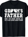 Father of the Groom T-Shirt - Funny Wedding Party Outfit with "Groom's Father" and "Now You Know Where He Gets His Good Looks From" Slogan - Soft Breathable Fabric, Loose Fit Round Neck, Machine Washable - Men's and Retro Graphic Tee for Wedding