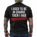 I Used To Be In Charge Then I Had A/ Two/Three Granddaughter Printed Men's T-Shirt, Fathers Day Gift Ideas, Gift For Dad- Grandpa, Underwear Tshirt, Streetwear Human, Gift For Dad, Menswear, Tops, Gift for Husband, Unisex