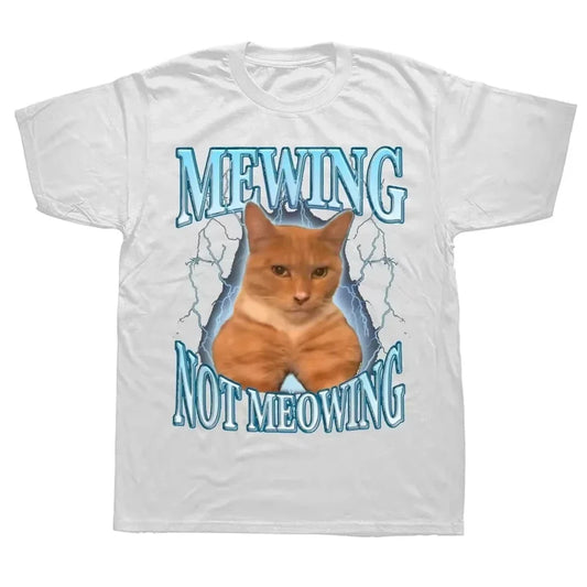 Female 90s Funny Mewing Not Meowing Cat T Shirt Cute Cats Funny Graphic T-shirts Soft O-neck Tee Tops Women Clothes HOT SALE