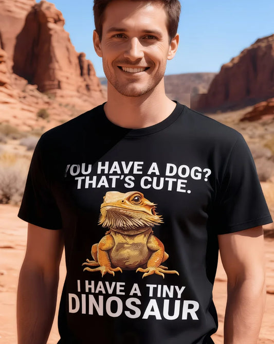 Funny Bearded Dragon You Have A Dog I Have A Tiny Dinosaur T-Shirt Black Casual Tee for Men & Women, Summer Outdoor Activities