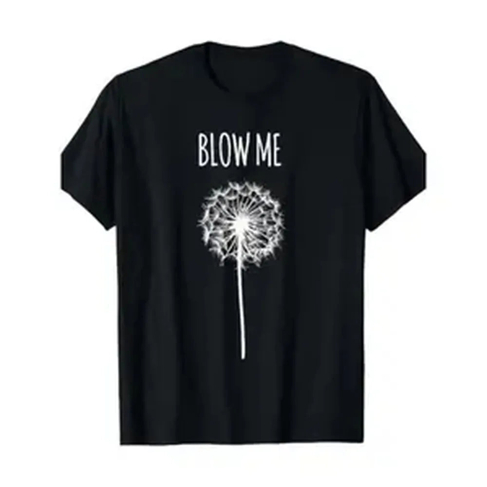 "Blow Me" Dandelion Funny T-Shirt, Unisex Casual Streetwear Top in Soft 100% Cotton Fabric with a Relaxed Fit for All-Day Comfort