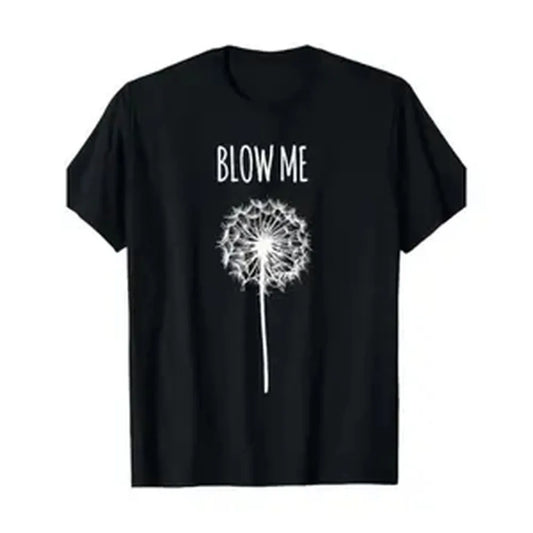 "Blow Me" Dandelion Funny T-Shirt, Unisex Casual Streetwear Top in Soft 100% Cotton Fabric with a Relaxed Fit for All-Day Comfort