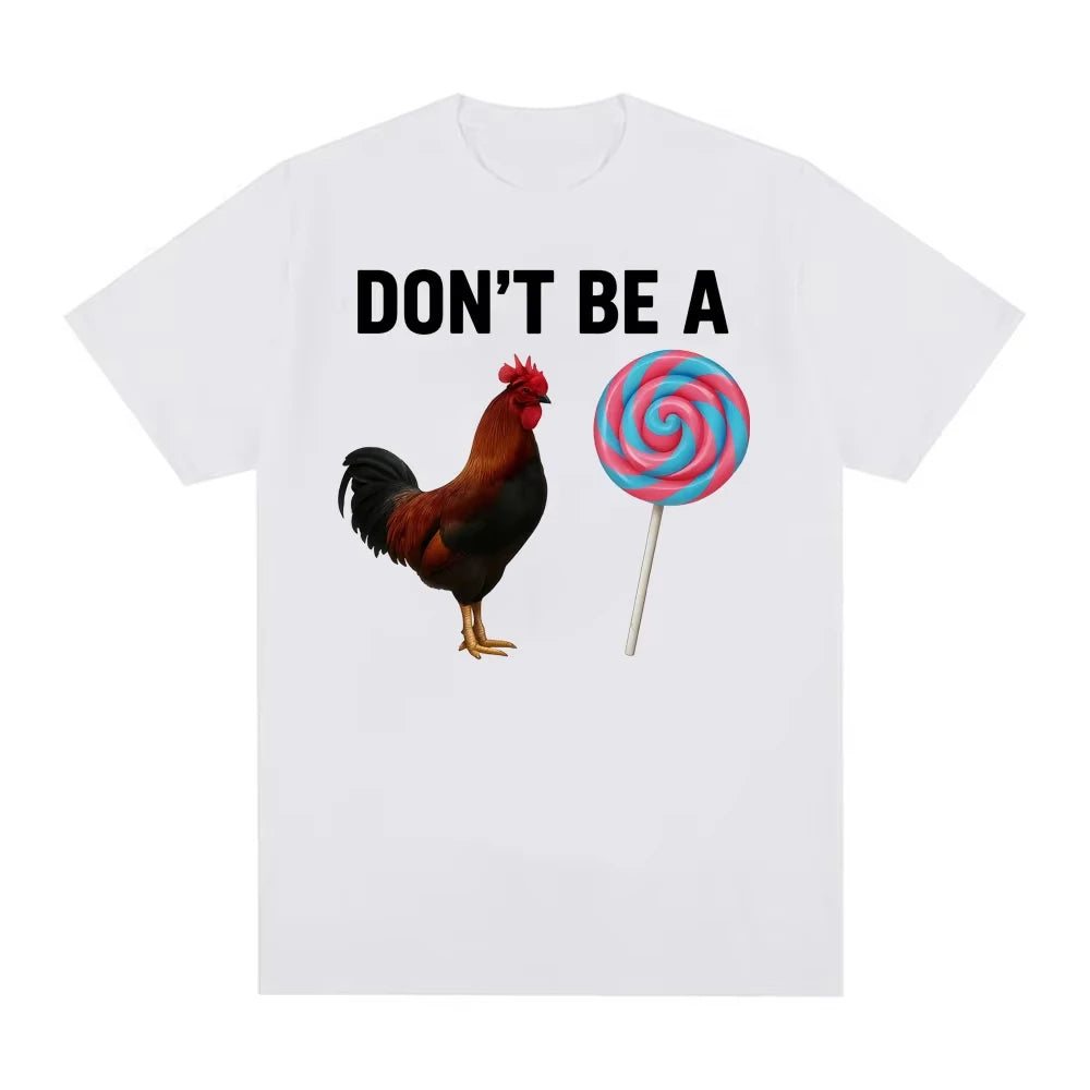 Don't Be A Sucker Funny Chicken Meme T Shirts Men Women Fashion Humor Casual Oversized T-shirt Cotton Short Sleeved T-shirt