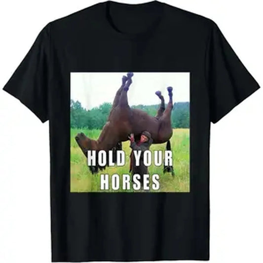 Unisex 'Hold Your Horses' Graphic T-Shirt, Stylish Casual Classic Fit Short Sleeve Top in a Soft Lightweight Fabric, Tshirt