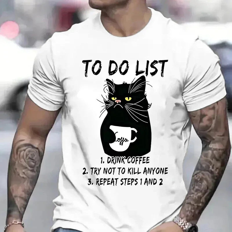 HOT SALE Men T-shirt To Do List Drink Coffee, Try Not To Kill Anyone Funny Cat T-shirt Anime Clothes Short Sleeve T-shirt Homme