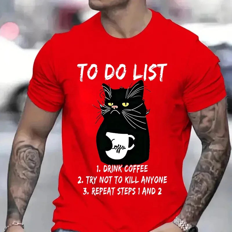 HOT SALE Men T-shirt To Do List Drink Coffee, Try Not To Kill Anyone Funny Cat T-shirt Anime Clothes Short Sleeve T-shirt Homme