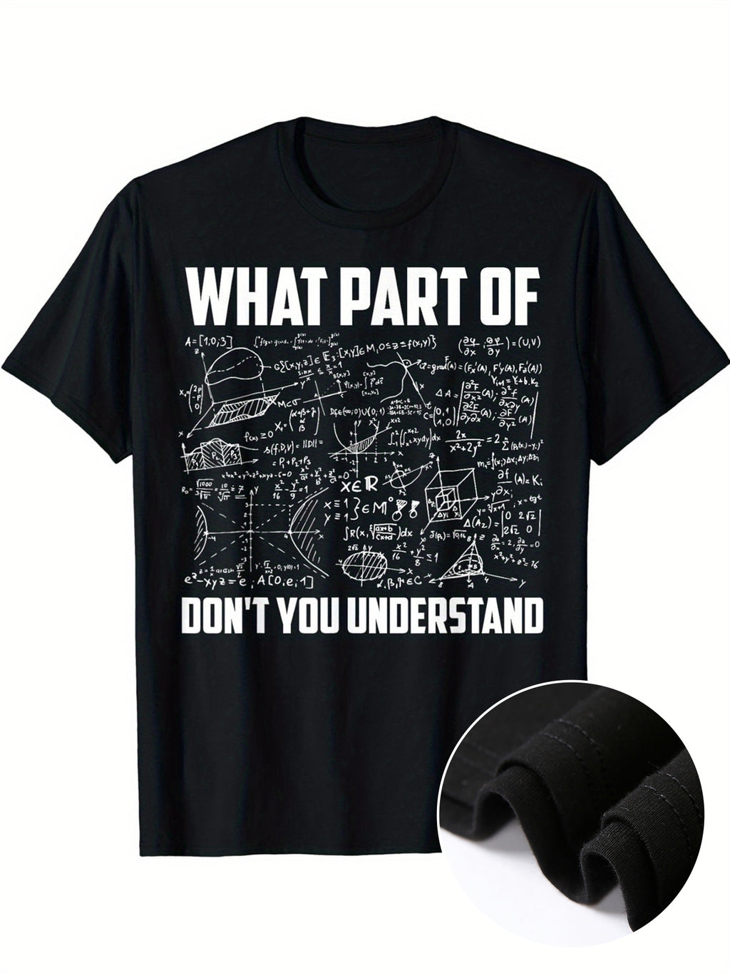 Math Meme Men's Casual T-Shirt - 'What Part of You Don't Understand?' Print, Crew Neck, Short Sleeve, Stretch Fabric, Machine Washable - Perfect for All Seasons, Leisure Style, Conventional Version, Four Seasons