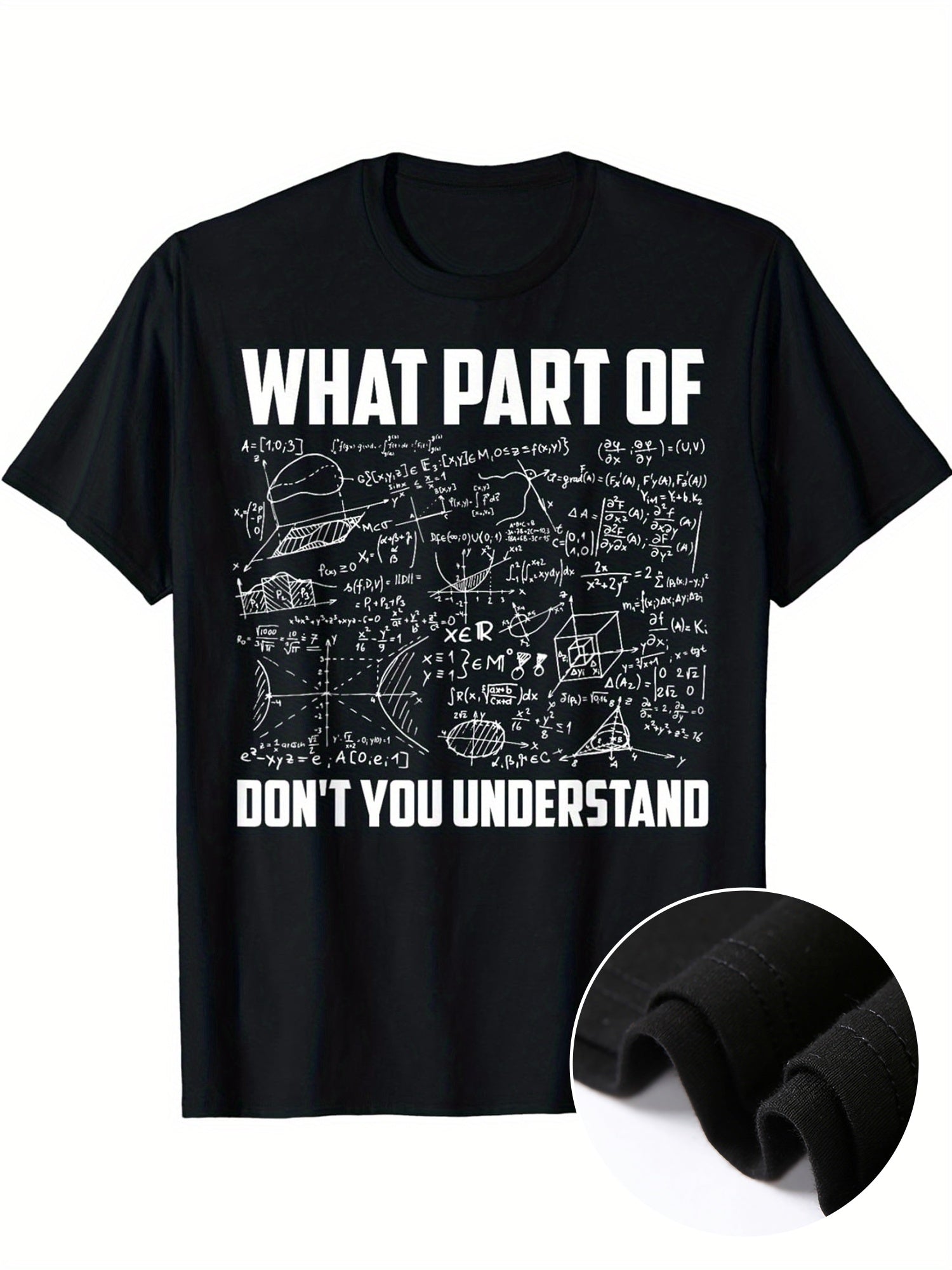Math Meme Men's Casual T-Shirt - 'What Part of You Don't Understand?' Print, Crew Neck, Short Sleeve, Stretch Fabric, Machine Washable - Perfect for All Seasons, Leisure Style, Conventional Version, Four Seasons