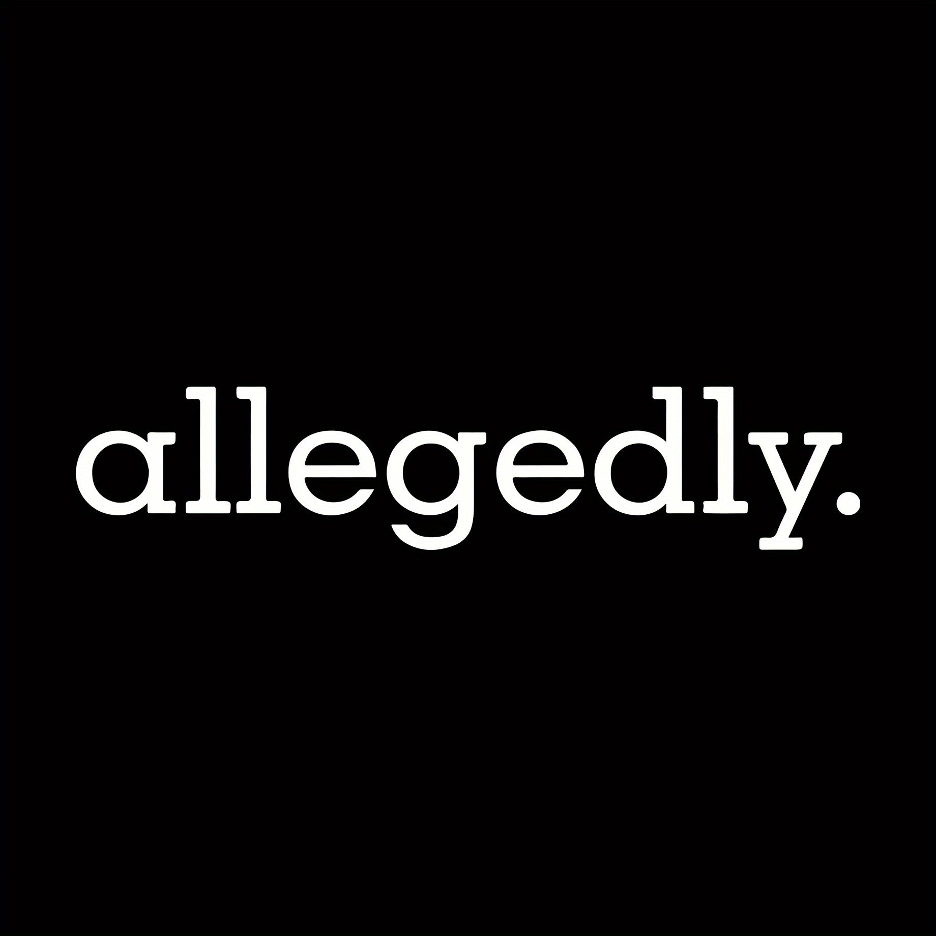Allegedly Heat Transfer Sticker, DIY Iron-On Clothing Supplies & Appliques for Clothes, T-Shirt Making, Pillow Decorating